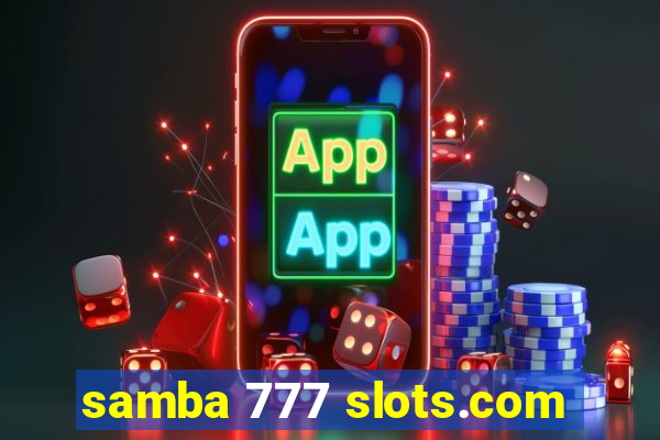 samba 777 slots.com